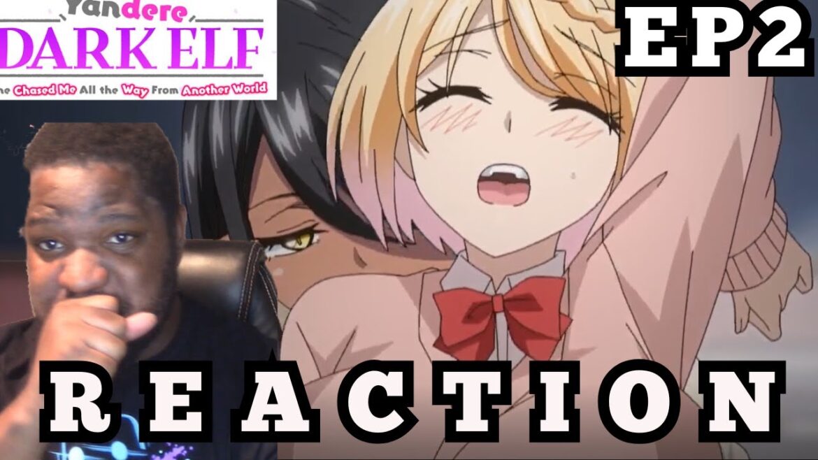 Yandere Dark Elf: She Chased Me All the Way From Another World! episode 2 Reaction Yandere Dark Elf: She Chased Me All the Way From Another World! episode 2 Reaction