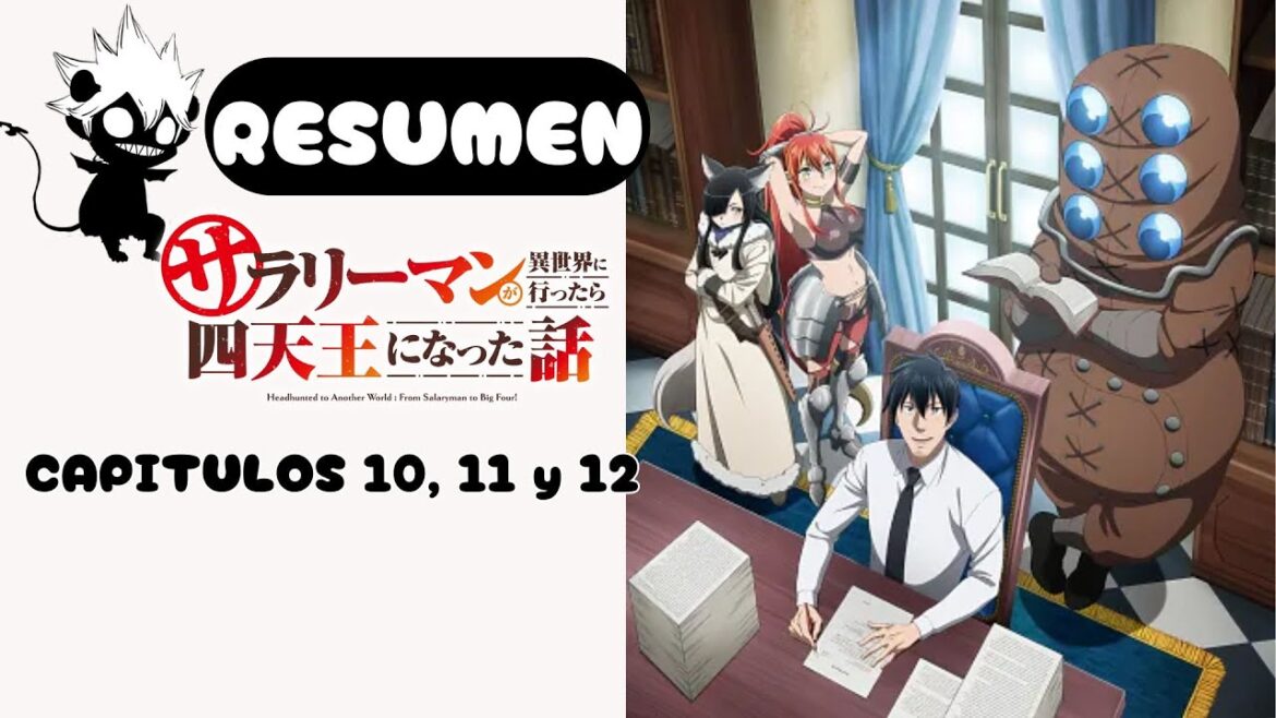 Resumen de: [Salaryman ga Isekai ni Ittara Shitennou ni Natta Hanashi] Capítulos 10, 11 y 12