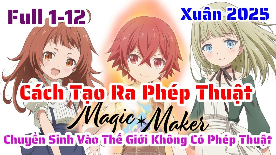 [Full 1-12] Cách Tạo Ra Phép Thuật Ở Dị Giới | Chuyển Sinh Vào Thế Giới Không Có Phép Thuật