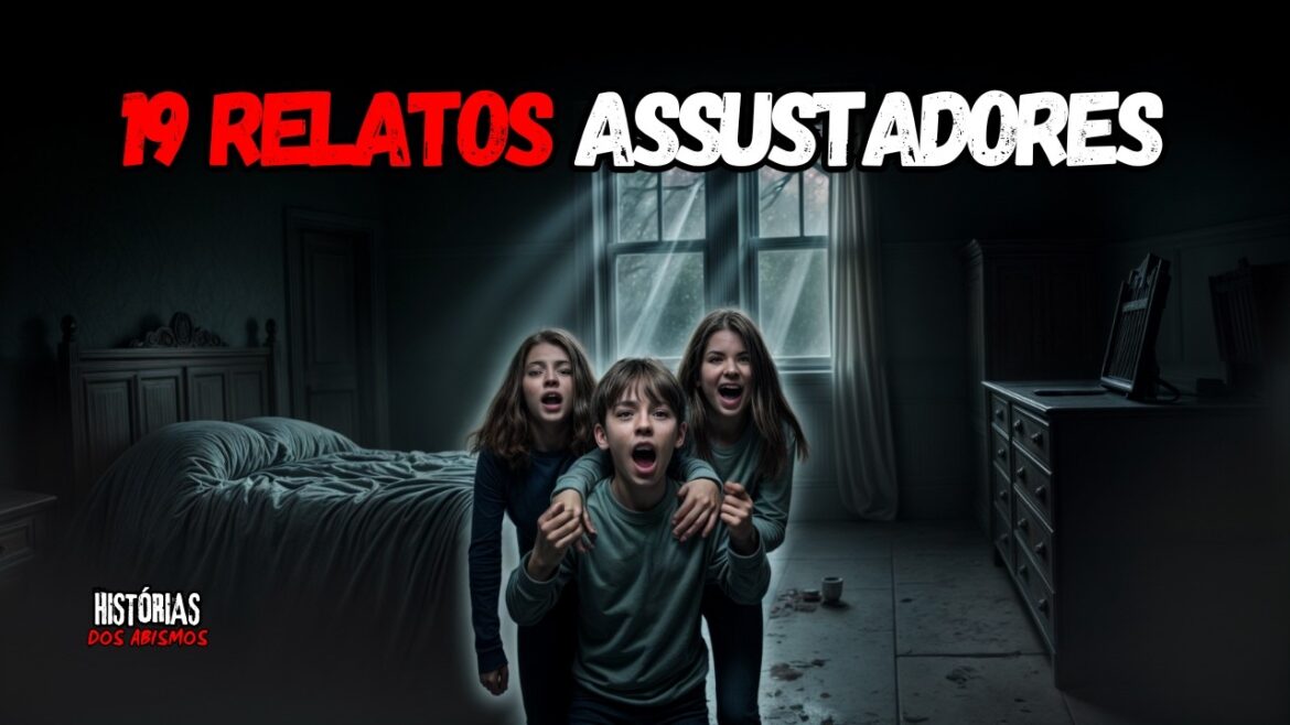 19 HISTÓRIAS DE TERROR ATERRORIZANTES - RELATOS REAIS