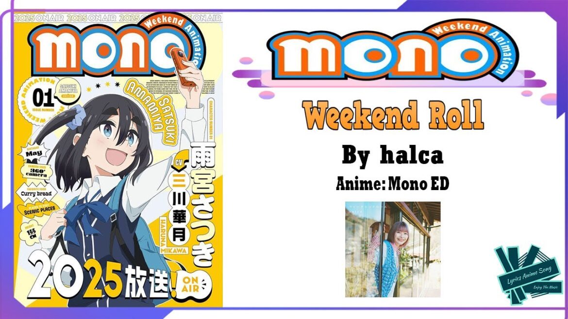 Halca - Weekend Roll | Anime: Mono ED Full (Lyrics)