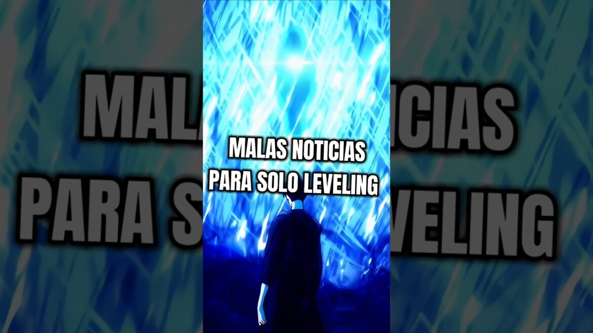 MALAS NOTICIAS PARA SOLO LEVELING