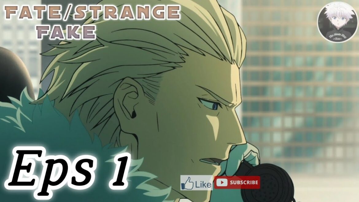 《Fate/strange Fake》#1 (ID SUB)【The Movie King】