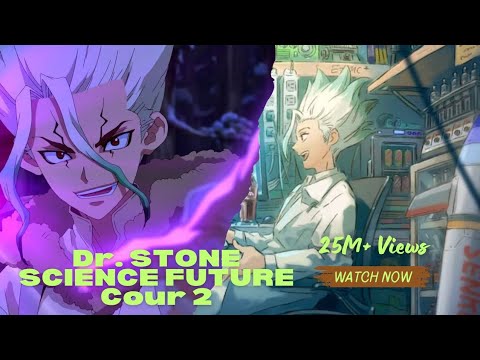 Dr. STONE: Science Future Cour 2 Hype, Plot Twists & Ultimate Showdown! Dr. STONE: Science Future Cour 2 Hype, Plot Twists & Ultimate Showdown!