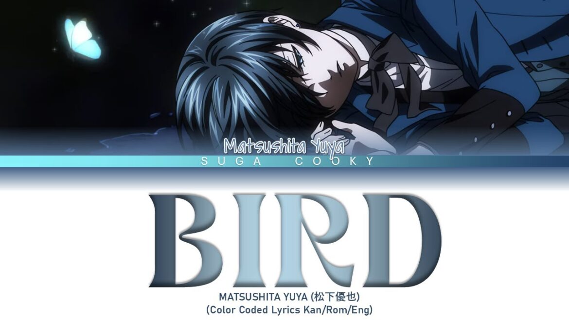 MATSUSHITA YUYA 松下優也 – Bird Lyrics (Color Coded Lyrics Kan/Rom/Eng) MATSUSHITA YUYA 松下優也 - Bird Lyrics (Color Coded Lyrics Kan/Rom/Eng)