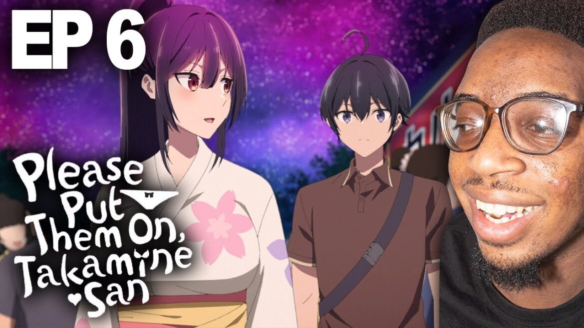 I Want You to Make This Cat Purr, Meow – Please Put Them On, Takamine-san – Episode 6 REACTION I Want You to Make This Cat Purr, Meow - Please Put Them On, Takamine-san - Episode 6 REACTION