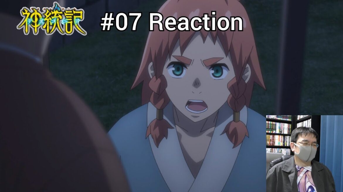 「神統記」07話 リアクション  Episode 07 reaction