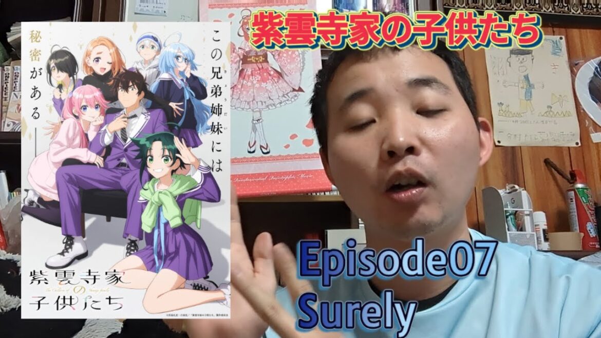 【リアクション】紫雲寺家の子供たち Episode07 Surely