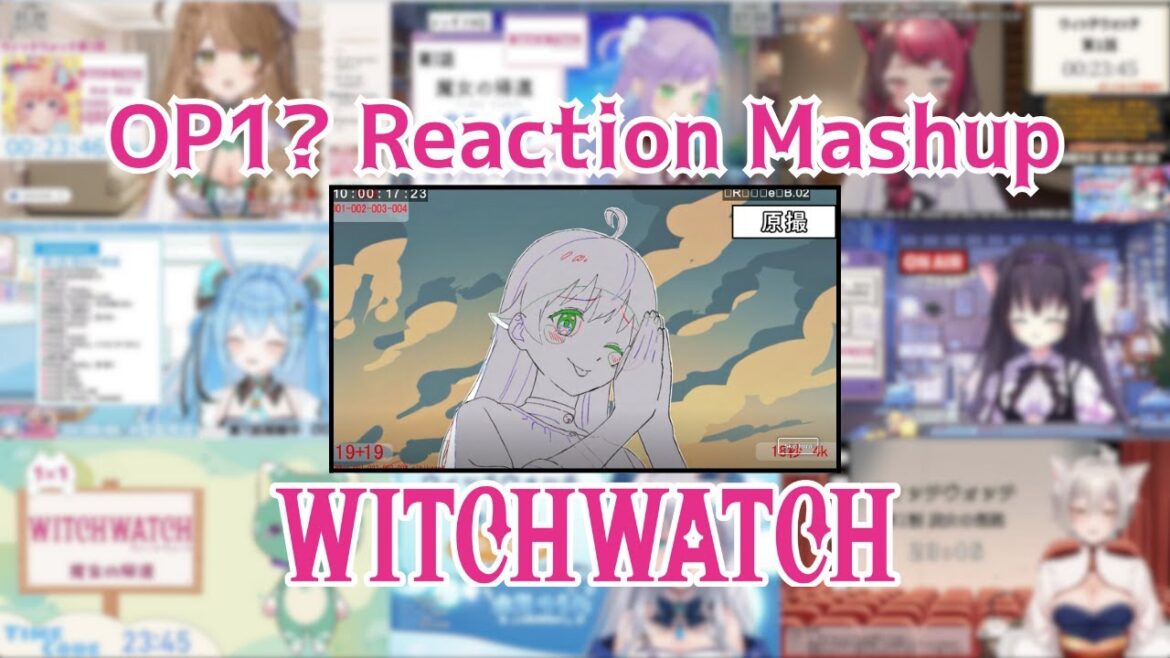 【ウィッチウォッチ】Opening 1 ~魔法失敗ver.~ Vtuber Reaction Mashup【WITCH WATCH】