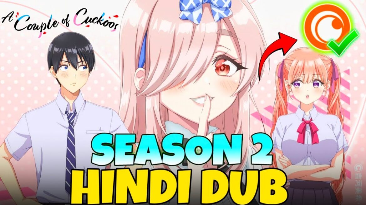 A Couple Of Cuckoos Season 2 Hindi Dubbed Release Date| A Couple Of Cuckoos Season 2 Release Date