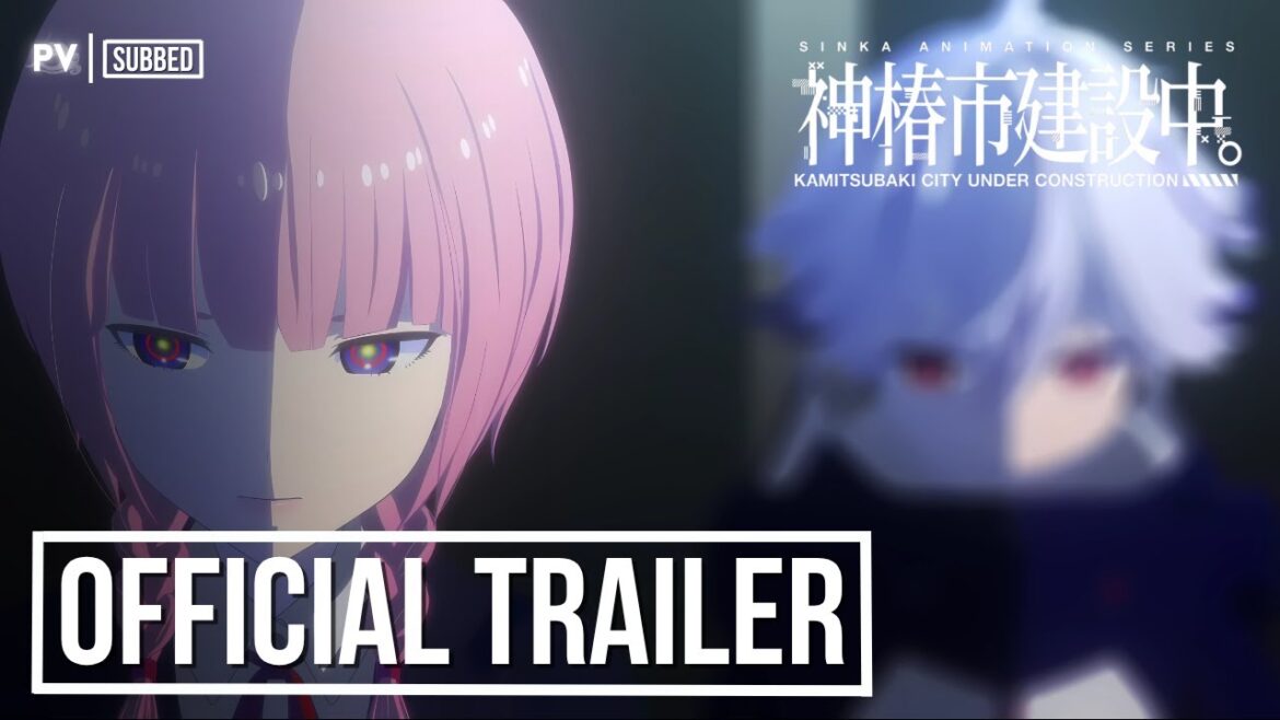 “Kamitsubaki City Under Construction” | OFFICIAL TRAILER // PV 2 | SUBBED "Kamitsubaki City Under Construction" | OFFICIAL TRAILER // PV 2 | SUBBED
