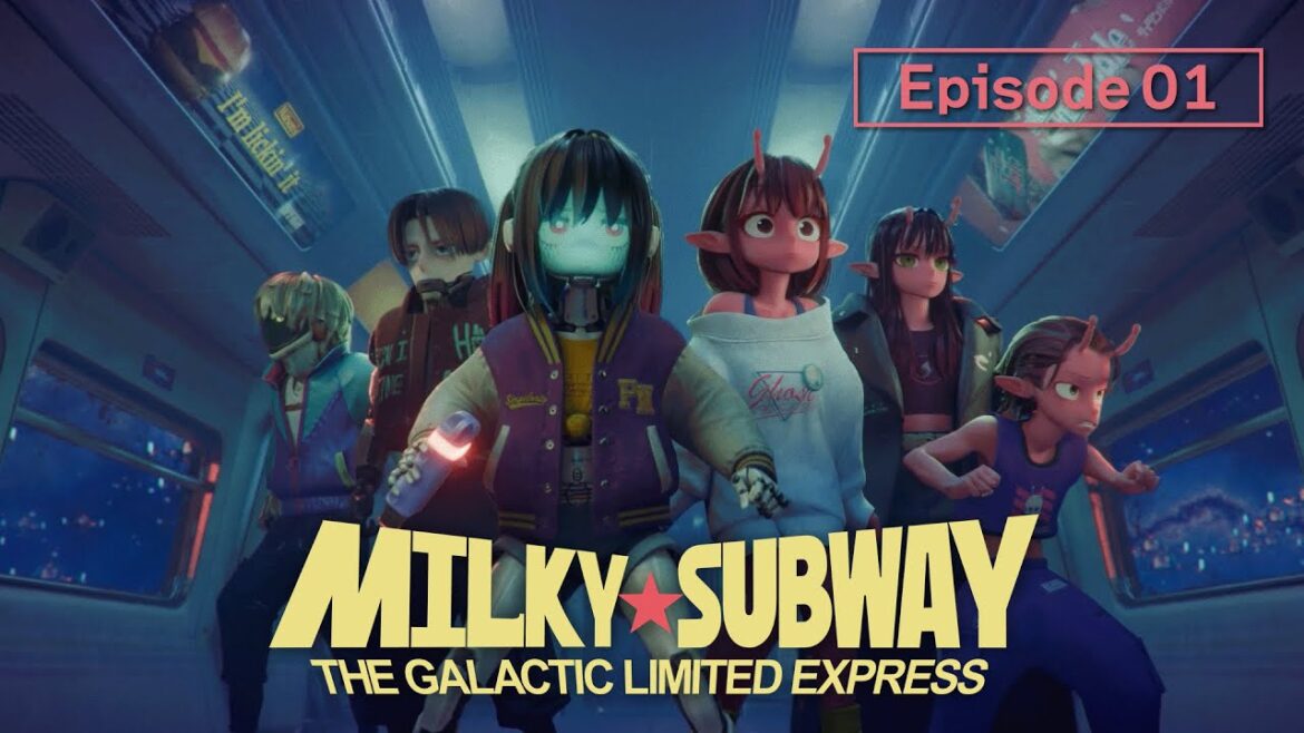 Episode 01 “All Aboard!”  │MILKY☆SUBWAY THE GALACTIC LIMITED EXPRESS Episode 01 "All Aboard!"  │MILKY☆SUBWAY THE GALACTIC LIMITED EXPRESS