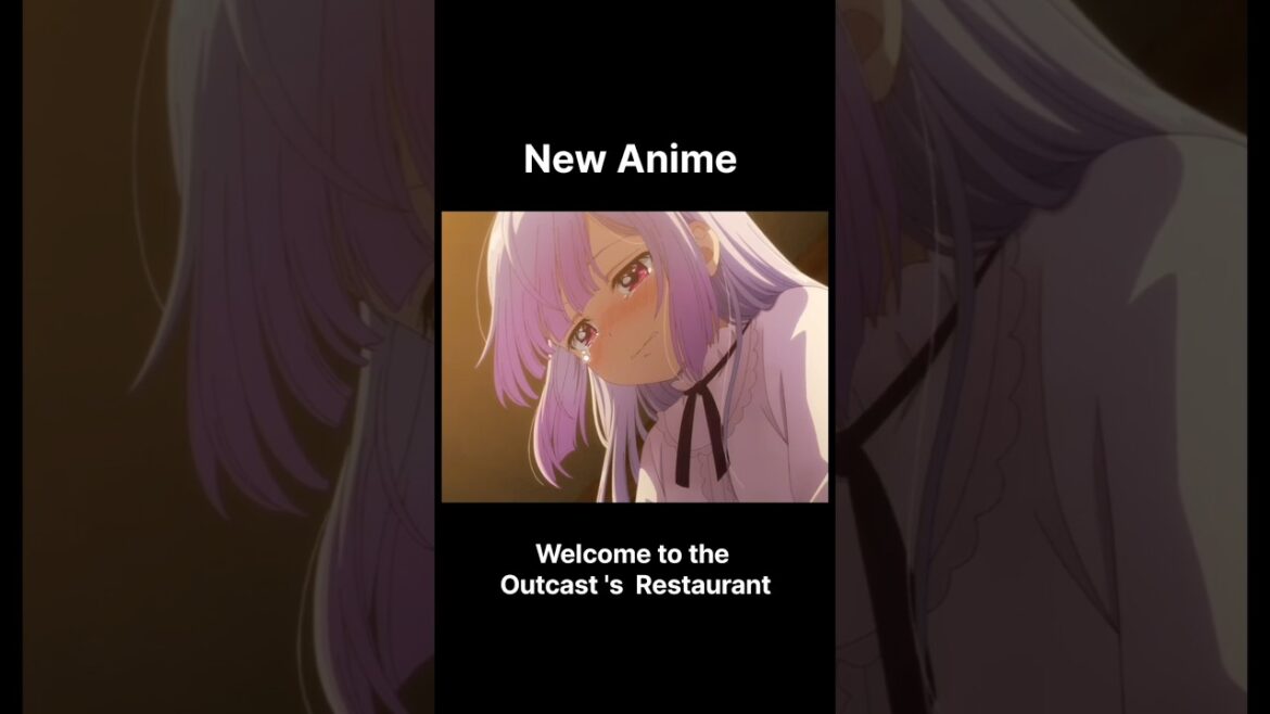 New Anime❤️‍🩹[ Welcome to the Outcast's Restaurant episode 1] #anime #animeedit  #Outcastsrestaurant