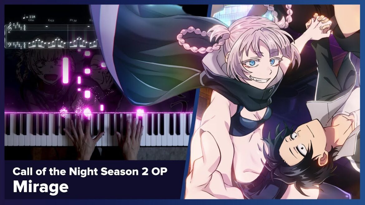 Call of the Night Season 2 OP – “Mirage” – Piano Cover / Creepy Nuts Call of the Night Season 2 OP - "Mirage" - Piano Cover / Creepy Nuts