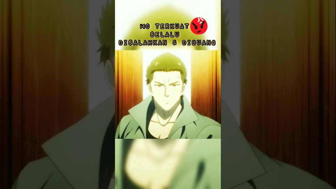 MC terkuat 😱😱 Selalu disalahkan dan dibuang || [Clip] #anime #kartunanime