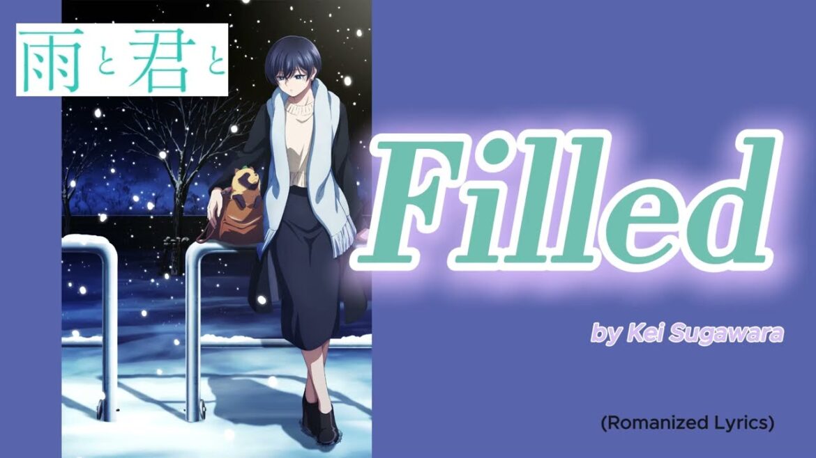 『 Ame to Kimi to 』- Ending FULL " Filled " by Kei Sugawara (Romanized Lyrics)