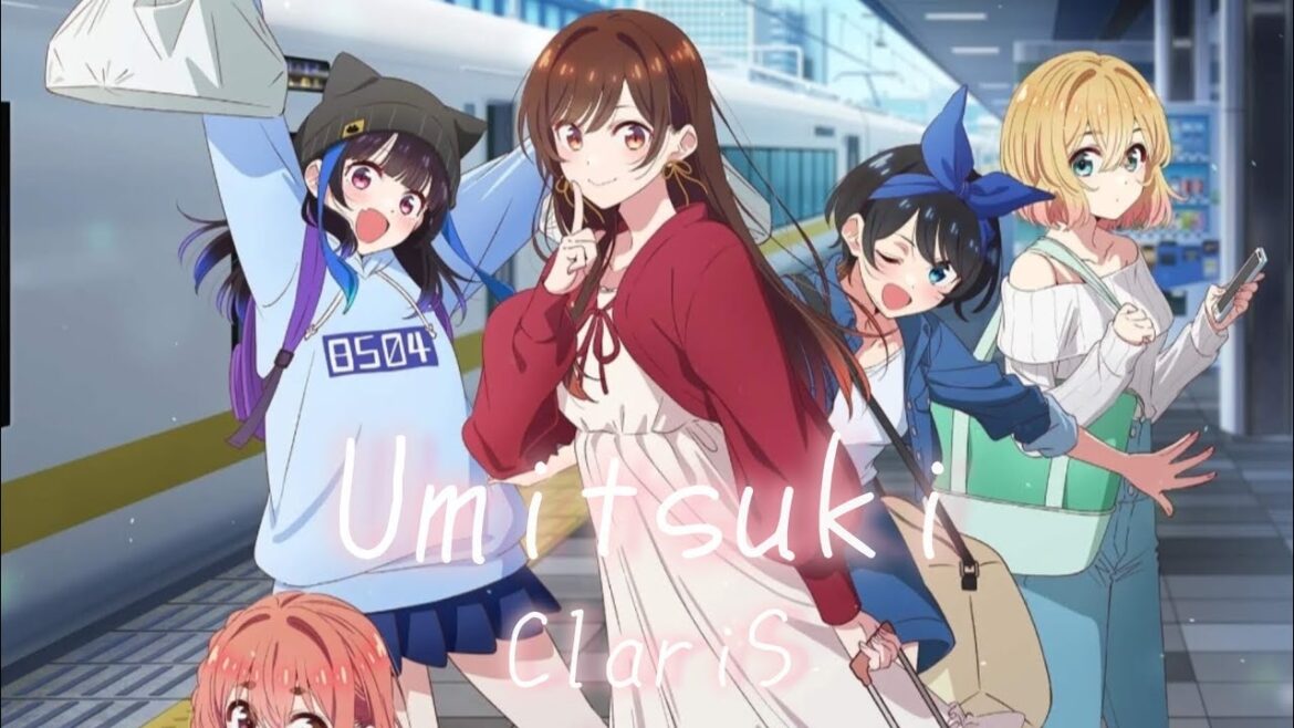 出租女友 第4季/彼女、お借りします 4期OP『Umitsuki』ClariS