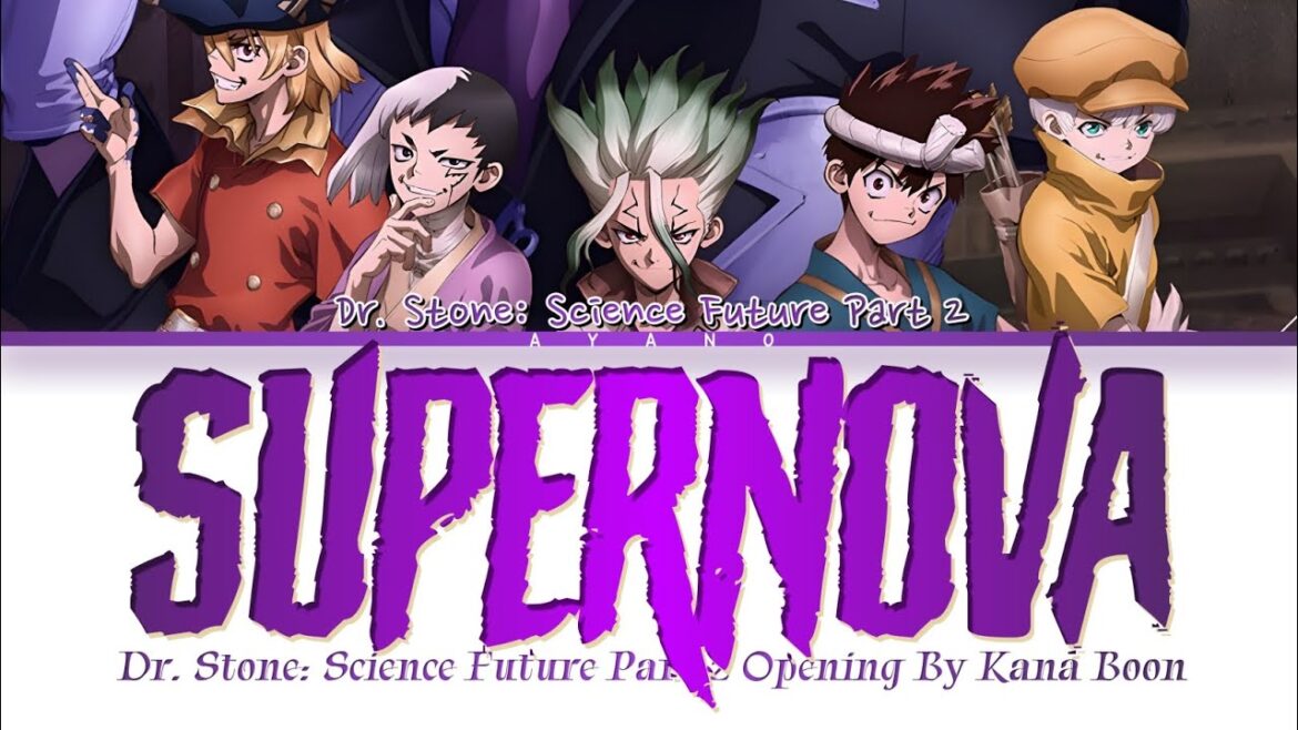 Dr. Stone: Science Future Part 2 - Opening FULL『SUPERNOVA』by KANA-BOON (Lyrics)