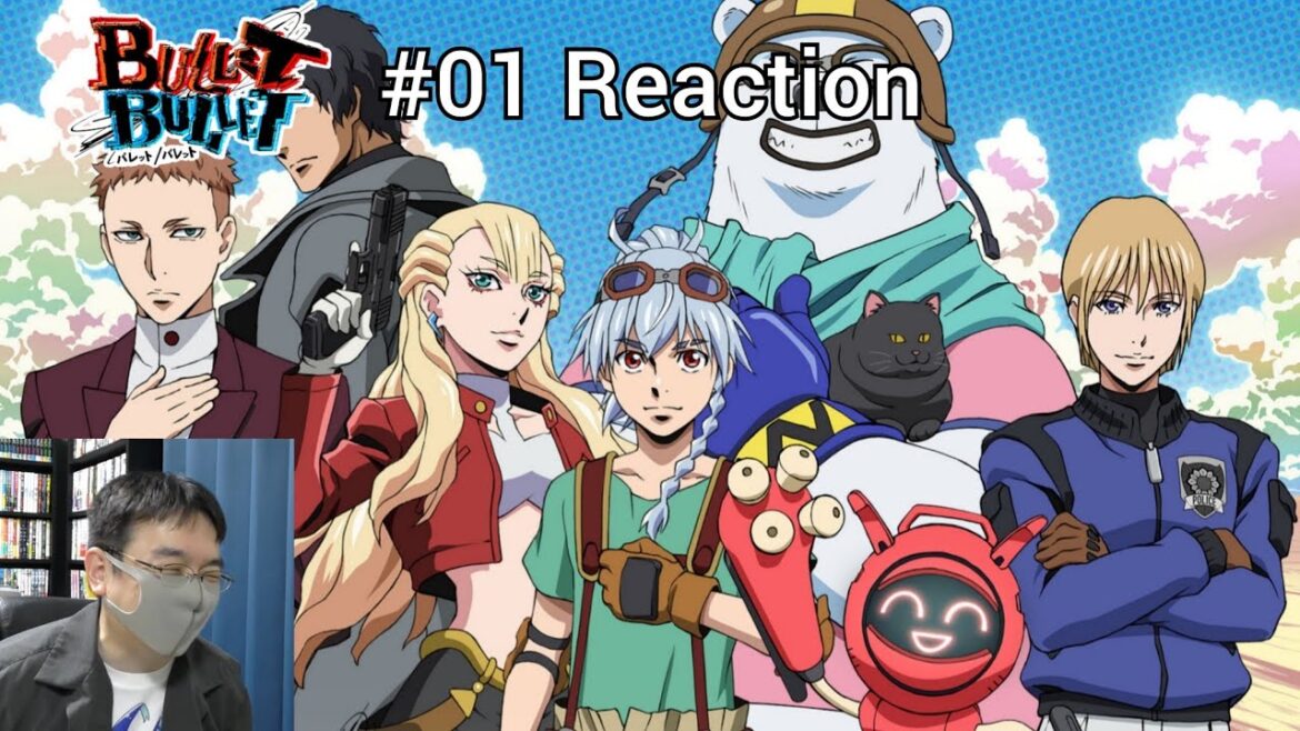 「Bullet/Bullet」01話 リアクション Bullet/Bullet Episode 01 reaction