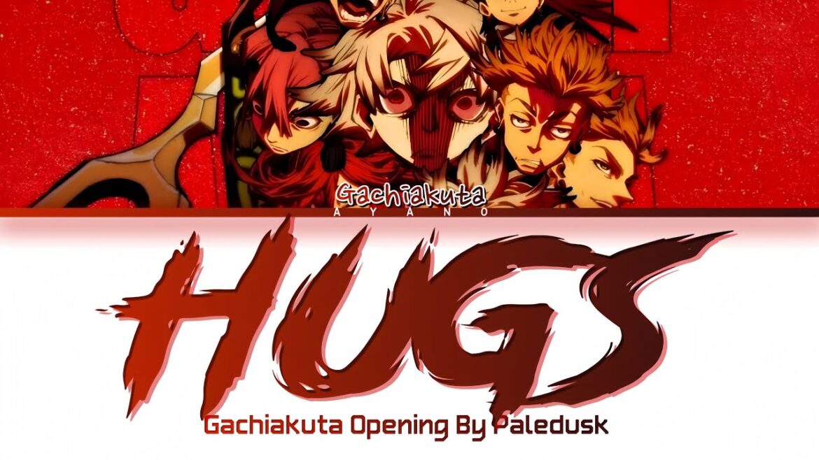 Gachiakuta - Opening LOOP『HUGs』by Paledusk (Lyrics)