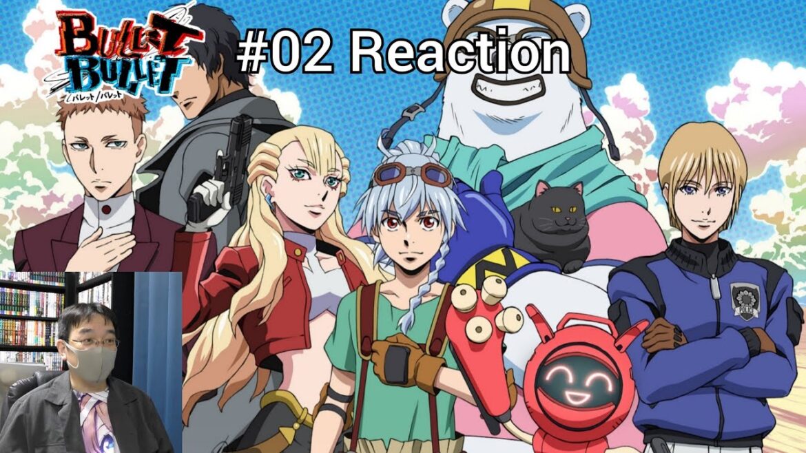 「Bullet/Bullet」02話 リアクション Bullet/Bullet Episode 02 reaction