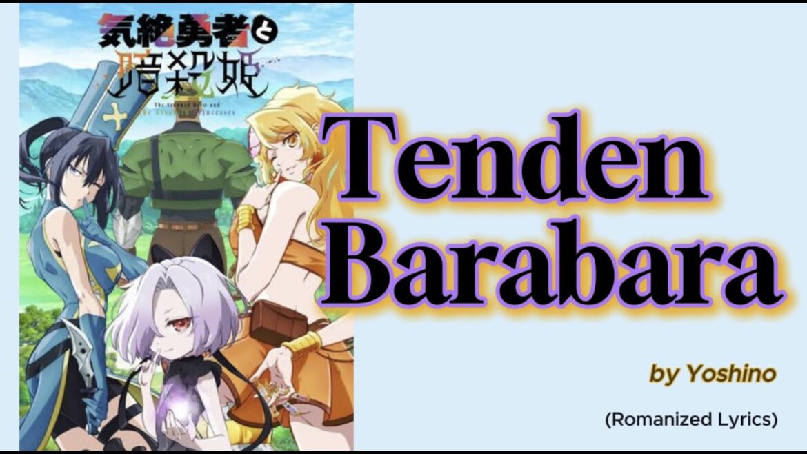 『 Kizetsu Yūsha to Ansatsu Hime 』- Opening FULL “Tenden Barabara ” by Yoshino (Romanized Lyrics) 『 Kizetsu Yūsha to Ansatsu Hime 』- Opening FULL "Tenden Barabara " by Yoshino (Romanized Lyrics)