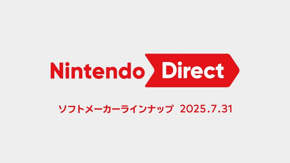 Nintendo Direct ソフトメーカーラインナップ 2025.7.31 Nintendo Direct ソフトメーカーラインナップ 2025.7.31
