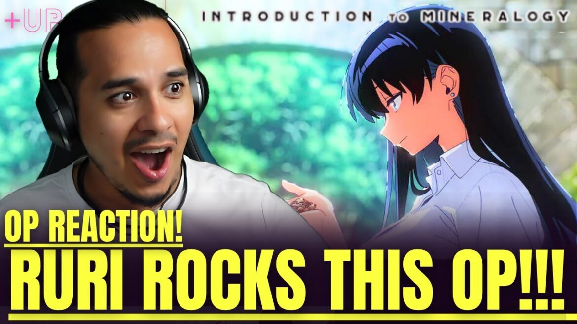 A SHOW ABOUT ROCKS!? | RURI ROCKS OP REACTION!