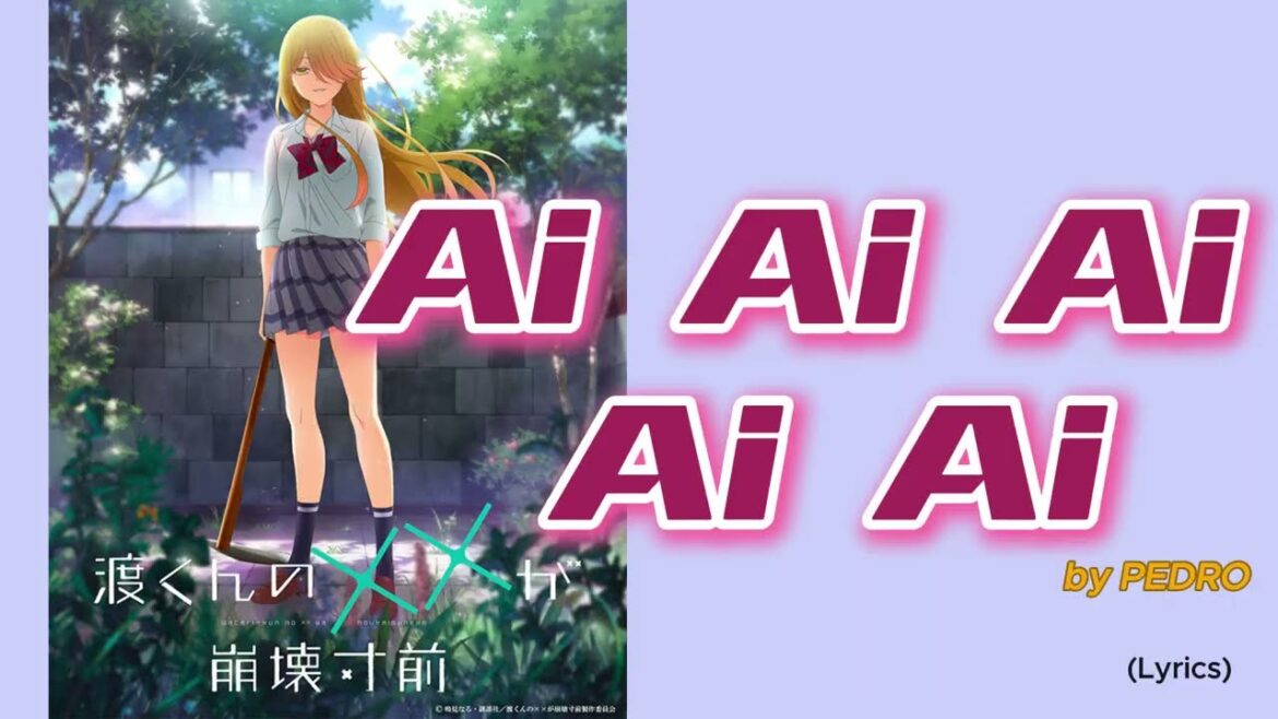 『 Watari-kun no xx ga Hōkaisunzen 』- Ending FULL " Ai Ai Ai Ai Ai " by PEDRO (Lyrics)