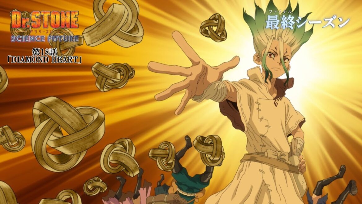 第4期18話「DIAMOND HEART」WEB予告｜アニメ『Dr.STONE SCIENCE FUTURE』最終シーズン第2クール毎週木曜日22時より放送中！