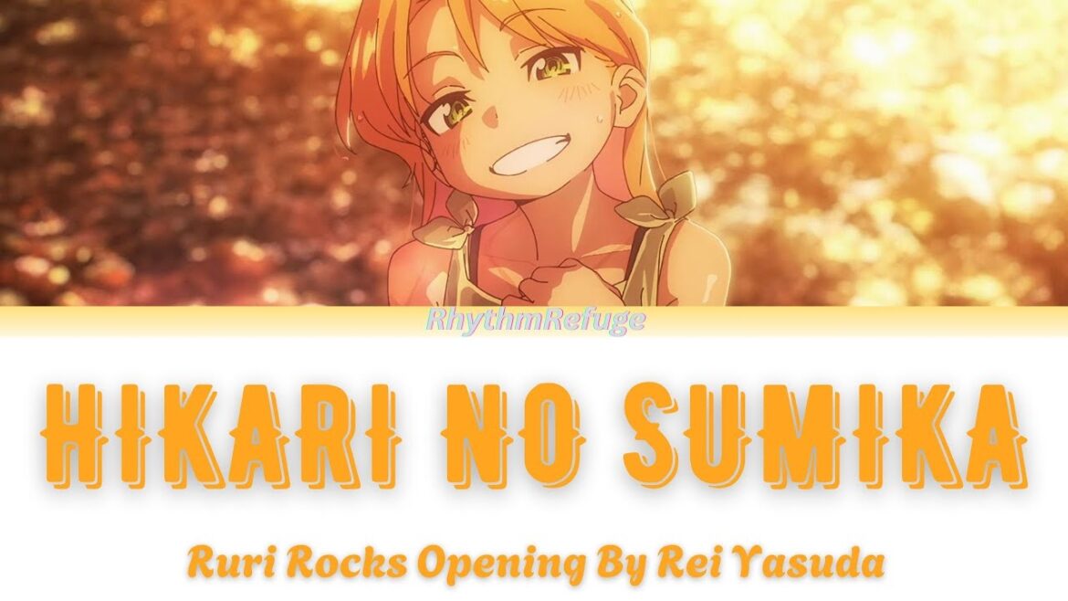 Ruri Rocks Opening  - Hikari no Sumika(光のすみか) with Kan/Rom/En