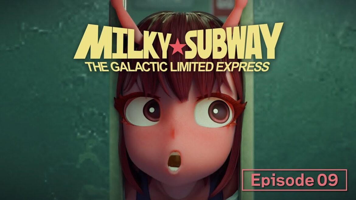 Episode 09 “Delusion and Panic” │MILKY☆SUBWAY THE GALACTIC LIMITED EXPRESS Episode 09 "Delusion and Panic" │MILKY☆SUBWAY THE GALACTIC LIMITED EXPRESS