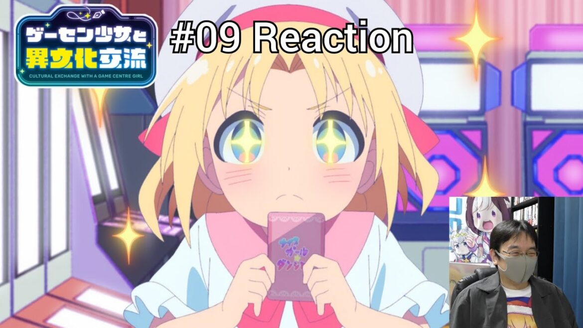 「ゲーセン少女と異文化交流」09話 リアクション Cultural Exchange With a Game Centre Girl Episode 09 reaction 「ゲーセン少女と異文化交流」09話 リアクション Cultural Exchange With a Game Centre Girl Episode 09 reaction