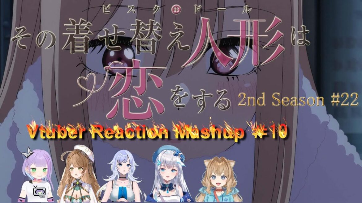 その着せ替え人形は恋をする2nd Season #22 Vtuber Reaction Mashup #10