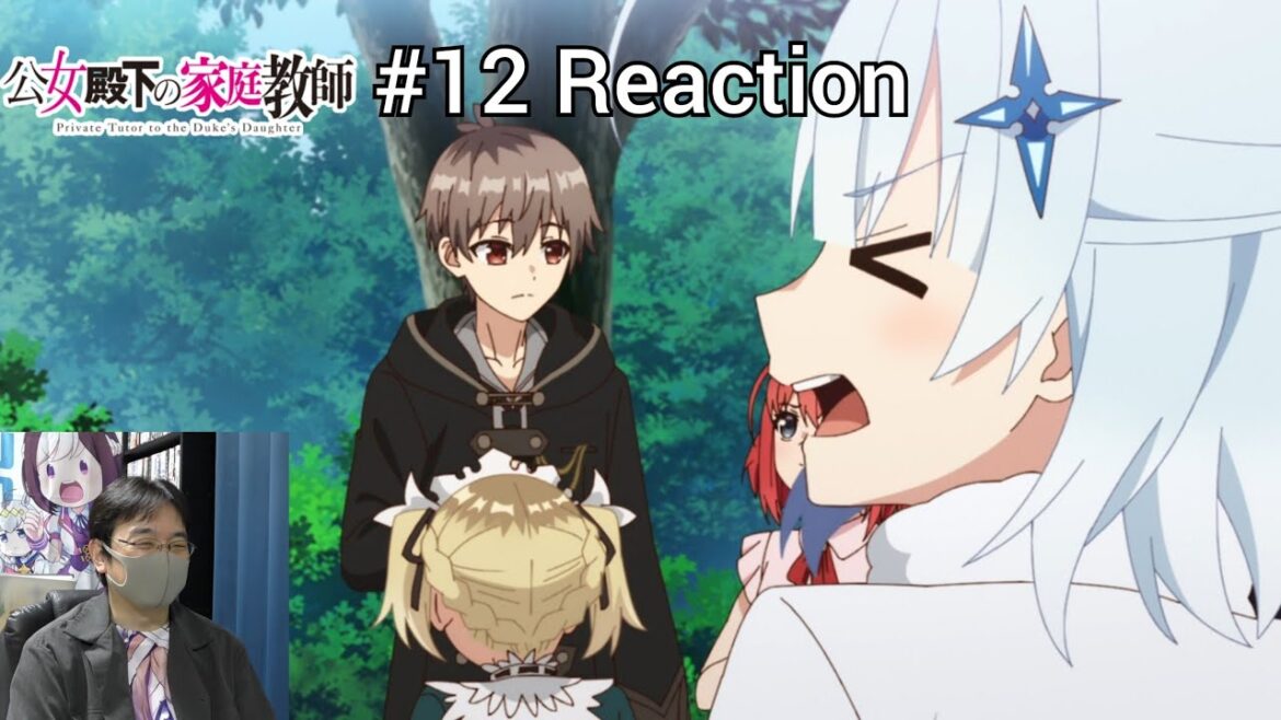 「公女殿下の家庭教師」12話（最終話） リアクション Private Tutor to the Duke's Daughter Episode 12(Final Episode) reaction