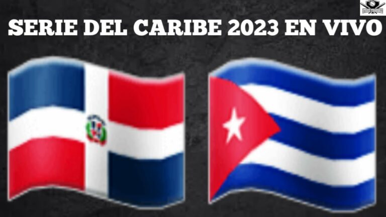 SERIE DEL CARIBE 2023: REPUBLICA DOMINICANA VS CUBA serie del caribe en vivo