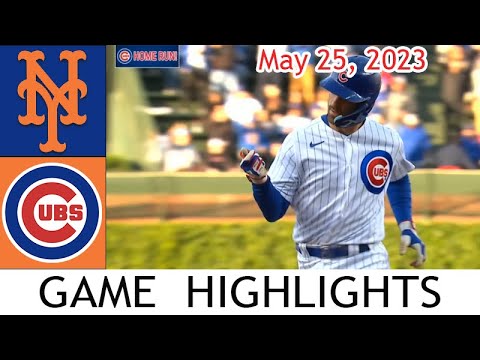 シカゴ・カブス vs ニューヨーク・メッツ [TODAY] 2023/05/25 |  MLB ハイライト |  MLB シーズン 2023