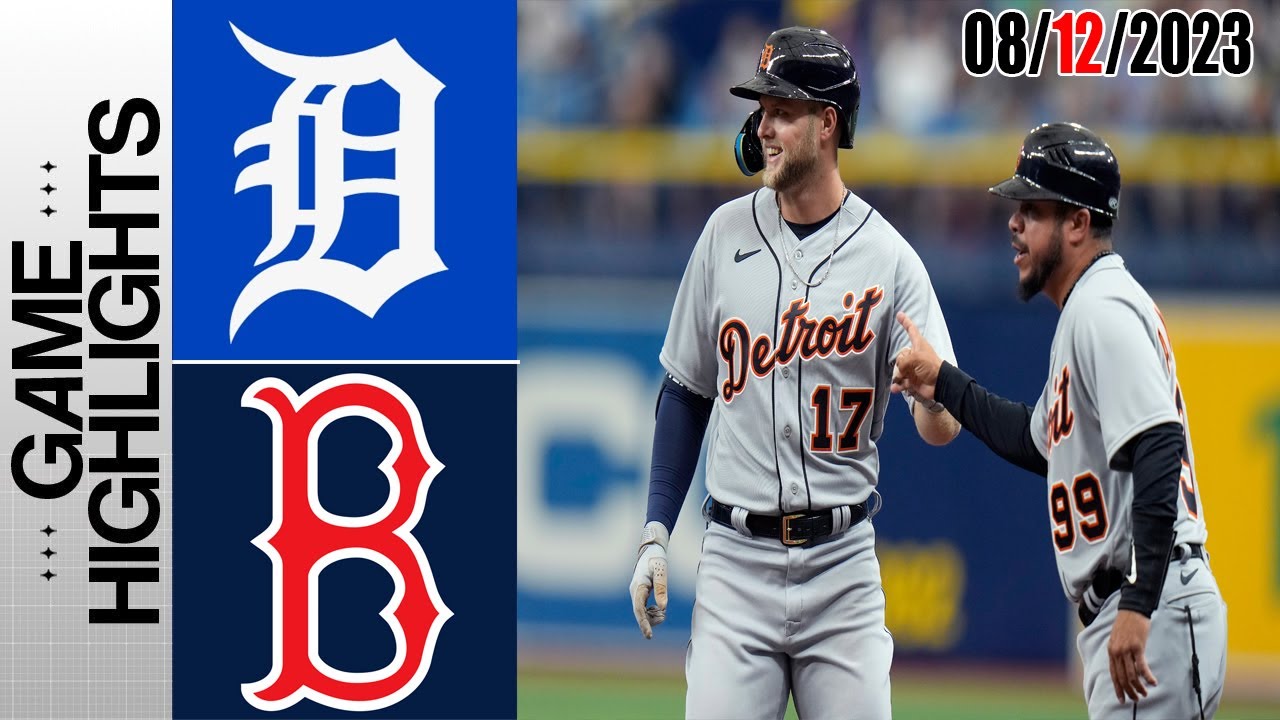 ボストン・レッドソックス対デトロイト・タイガースのハイライト試合 [TODAY] 2023 年 8 月 12 日 MLB 2023