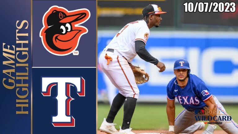 ボルチモア・オリオールズ対テキサス・レンジャーズの試合ハイライト  [TODAY] 2023 年 10 月 7 日 MLB - ワイルドカード 2023