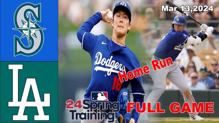 シアトル・マリナーズ vs ロサンゼルス・ドジャース フルゲーム 2024年3月13日 |  MLB スプリングトレーニング 24