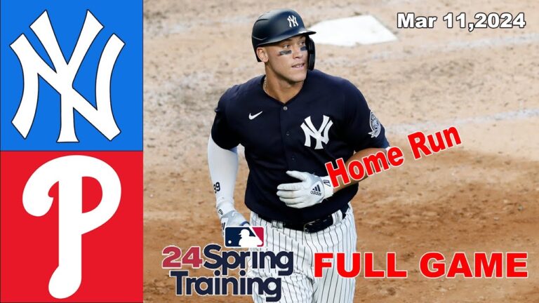 ニューヨーク・ヤンキース vs フィラデルフィア・フィリーズ フルゲーム 2024年3月11日 |  MLB スプリングトレーニング 2024