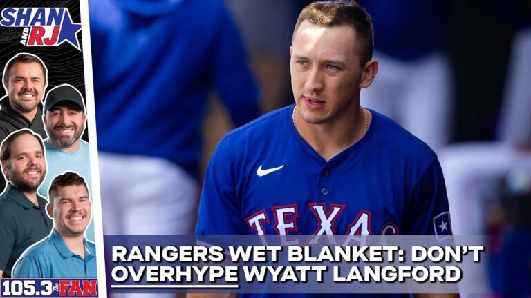 レンジャーズの濡れた毛布: ワイアット・ラングフォードの誇大広告が彼を失望させている?  | シャンとRJ