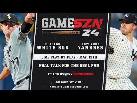 GameSZN ライブ: シカゴ ホワイトソックス @ ニューヨーク ヤンキース - フレクセン vs. ロドン - 05/19