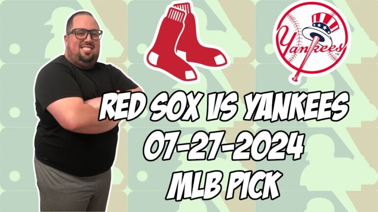 ボストン レッドソックス vs ニューヨーク ヤンキース 7/27/24 MLB ピック & 予想 | MLB ベッティング ヒント