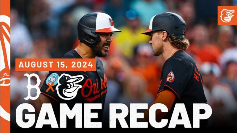 レッドソックス対オリオールズ 試合概要 (8/15/24) | MLB ハイライト | ボルチモア オリオールズ