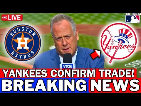 MLB緊急！ヤンキースがヒューストン・アストロズとの大型トレードを確認！取引完了！ニューヨーク・ヤンキースのニュース