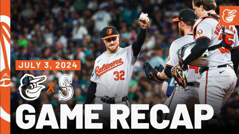 オリオールズ対マリナーズの試合概要 (7/3/24) | MLB ハイライト |ボルチモア オリオールズ