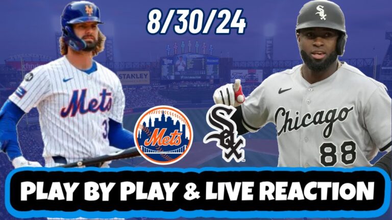 シカゴ ホワイトソックス vs ニューヨーク メッツ ライブ リアクション | MLB |プレイバイプレイ | 2024 年 8 月 30 日 |メッツ vs ホワイトソックス