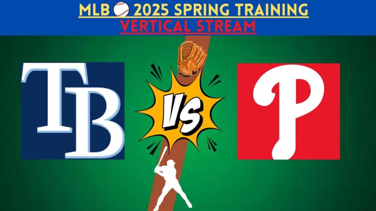 垂直ストリーム：2025春のトレーニング：フィラデルフィアフィリーズvs.タンパベイレイズ#Phillies #Rays