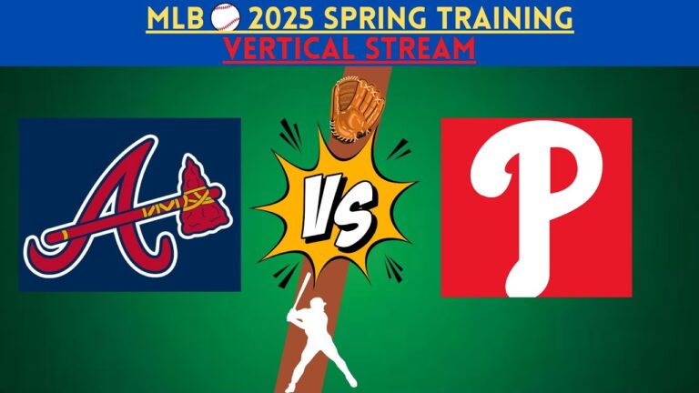 Vertical Stream: 2025 SPRING TRAINING: Philadelphia Phillies vs. Atlanta Braves #phillies #braves